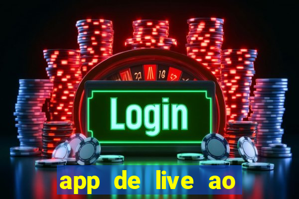 app de live ao vivo 18